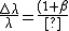 \frac{\bigtriangleup\lambda}{\lambda}=\frac{(1+\beta)-(1-\beta)}{\sqrt{(1-\beta)(1+\beta)}}=\frac{2\beta}{\sqrt{1-\beta^2}}